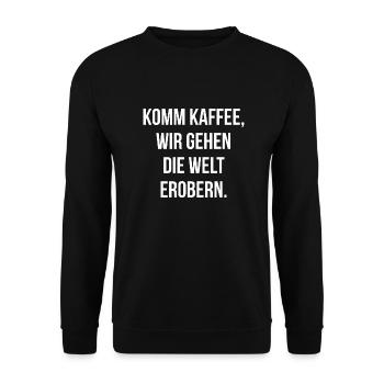 Komm Kaffee wir gehen die Welt erobern - Unisex Pullover - Schwarz - Vorne - Alina (178cm) & Michal (187cm)