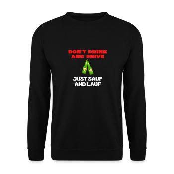 Don't drink and drive just Sauf and Lauf - Unisex Pullover - Schwarz - Vorne - Alina (178cm) & Michal (187cm)