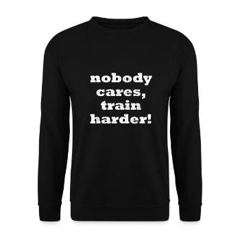 Personne ne s’en soucie, entraînez-vous plus fort! - Sweat-shirt Unisexe - noir - Devant - Alina (178cm) & Michal (187cm)