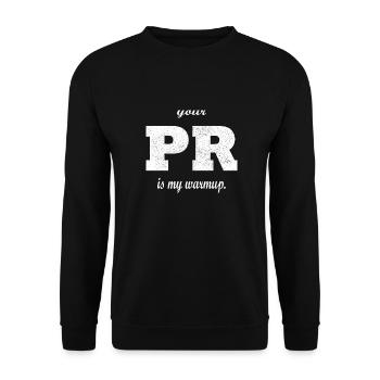 Your PR is my warmup. - Unisex Pullover - Schwarz - Vorne - Alina (178cm) & Michal (187cm)