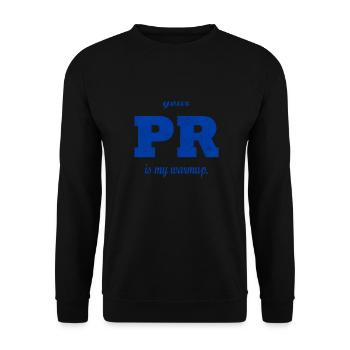 Your PR is my warmup. - Unisex Pullover - Schwarz - Vorne - Alina (178cm) & Michal (187cm)