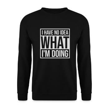 I Have No Idea - Unisex Sweatshirt - black - Front - Alina (178cm) & Michal (187cm)