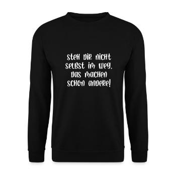 Steh dir nicht selbst im Weg machen schon andere - Unisex Pullover - Schwarz - Vorne - Alina (178cm) & Michal (187cm)
