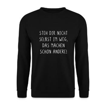 Steh dir nicht selbst im Weg machen schon andere - Unisex Pullover - Schwarz - Vorne - Alina (178cm) & Michal (187cm)