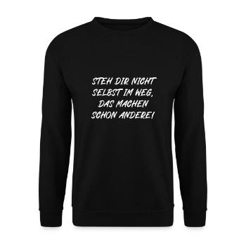 Steh dir nicht selbst im Weg machen schon andere - Unisex Pullover - Schwarz - Vorne - Alina (178cm) & Michal (187cm)