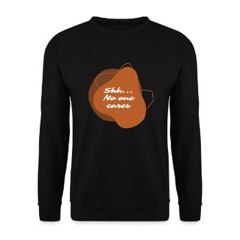 No One cares. Shit. - Unisex Pullover - Schwarz - Vorne - Alina (178cm) & Michal (187cm)
