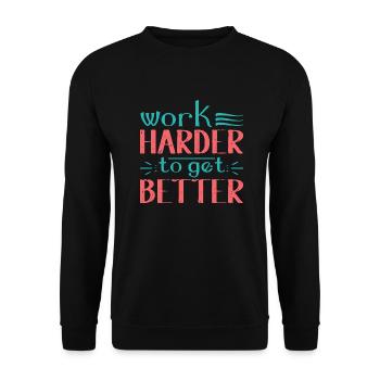 Work Harder to get Better - Unisex Sweatshirt - black - Front - Alina (178cm) & Michal (187cm)