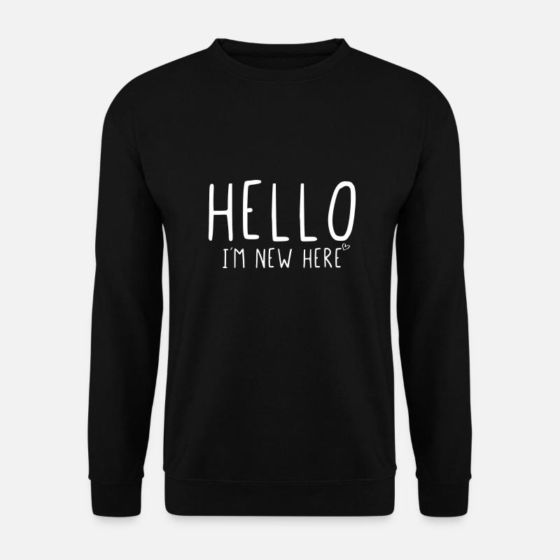 Hello im new here - Unisex Pullover - Schwarz