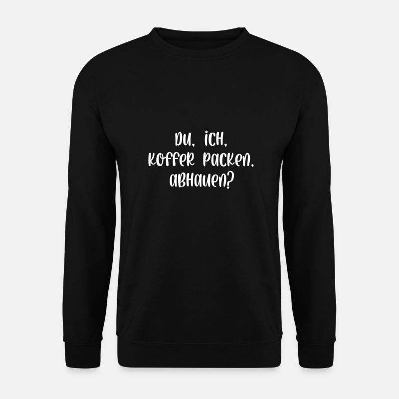 Du ich Koffer packen abhauen - Unisex Pullover - Schwarz