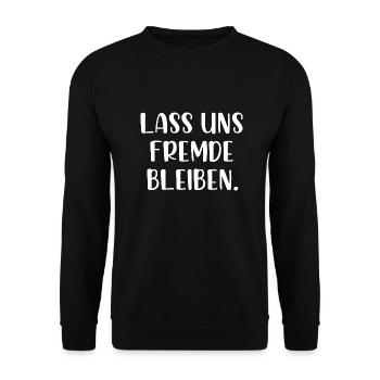 Lass uns Fremde bleiben - Unisex Pullover - Schwarz - Vorne - Alina (178cm) & Michal (187cm)