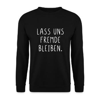 Lass uns Fremde bleiben - Unisex Pullover - Schwarz - Vorne - Alina (178cm) & Michal (187cm)
