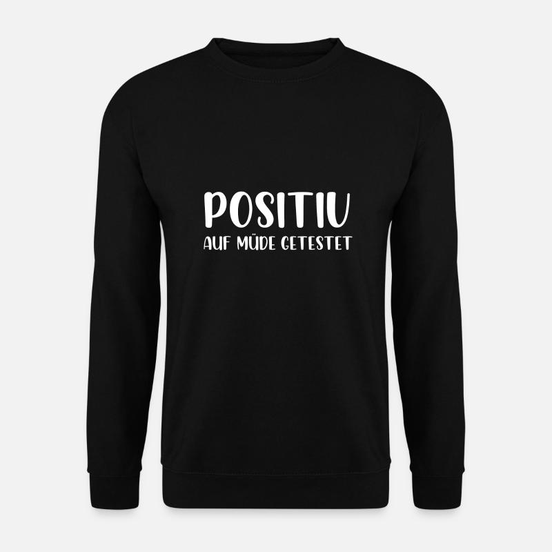 Positiv auf müde getestet - Unisex Pullover - Schwarz