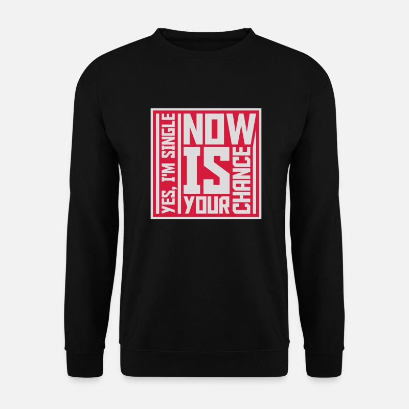 single now your chance - Unisex Sweatshirt - black