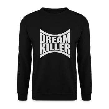 dream killer Pessimisten Zitat - Unisex Pullover - Schwarz - Vorne - Alina (178cm) & Michal (187cm)