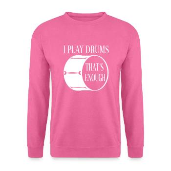 Je joue de la batterie - ça suffit - Sweat-shirt Unisexe - rose - Devant