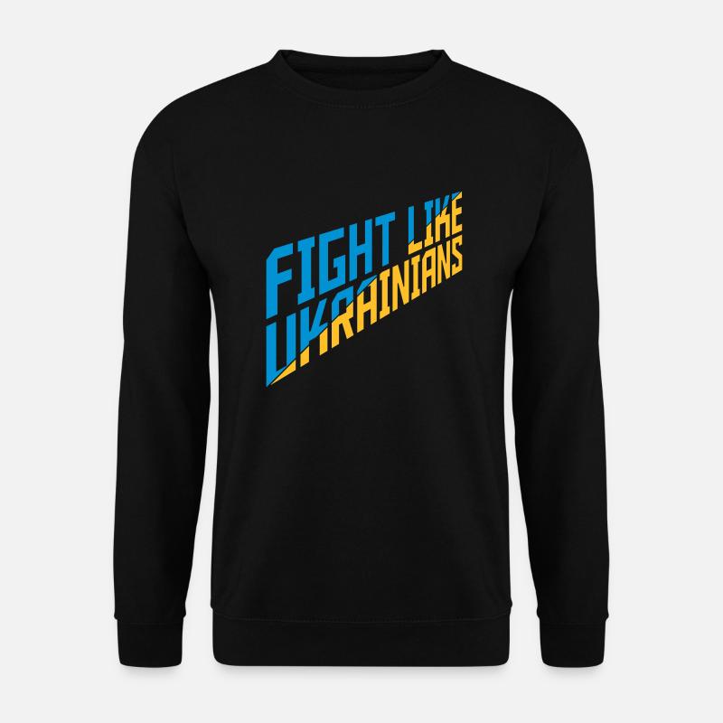 fight like ukrainians Zitat - Unisex Pullover - Schwarz