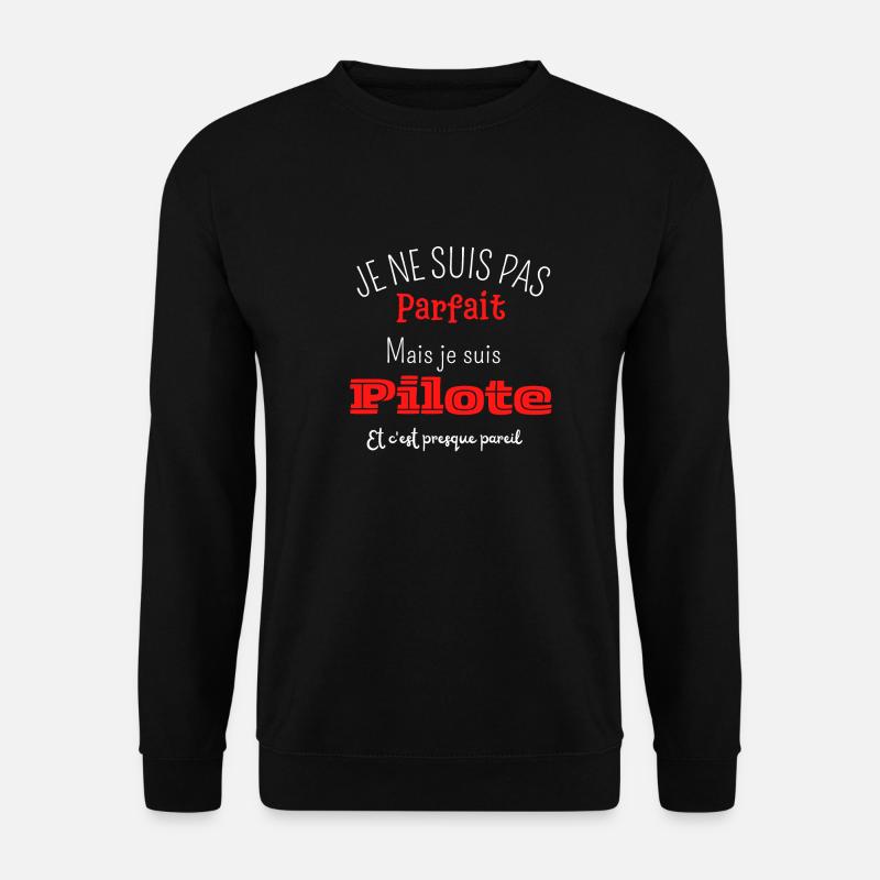 Pas parfait mais pilote - Sweat-shirt Unisexe - noir