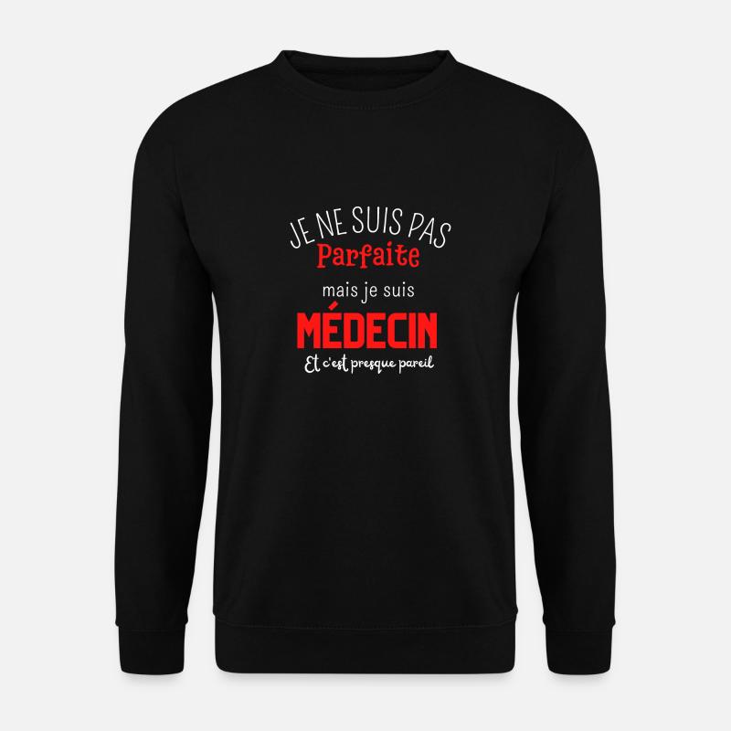 Pas parfaite mais médecin - Sweat-shirt Unisexe - noir