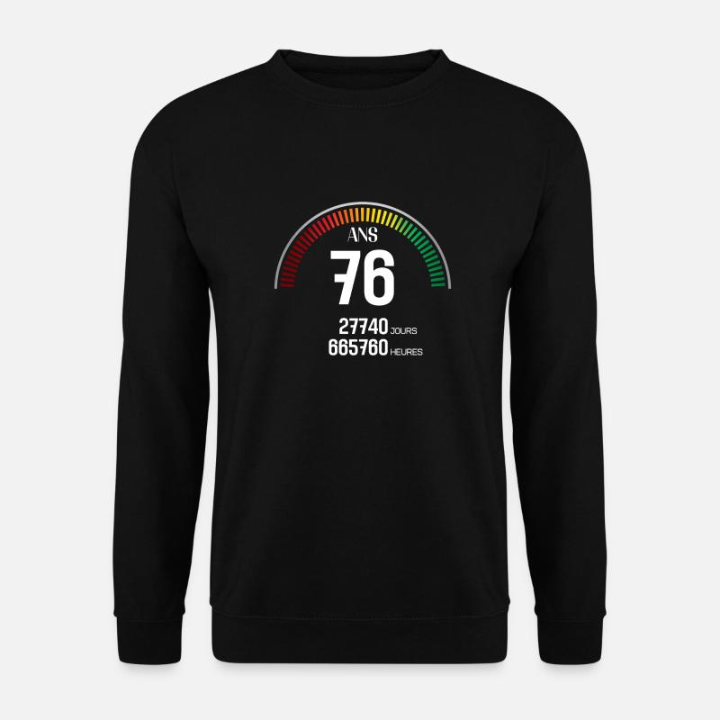 Anniversaire 76 ans Compteur - Sweat-shirt Unisexe - noir