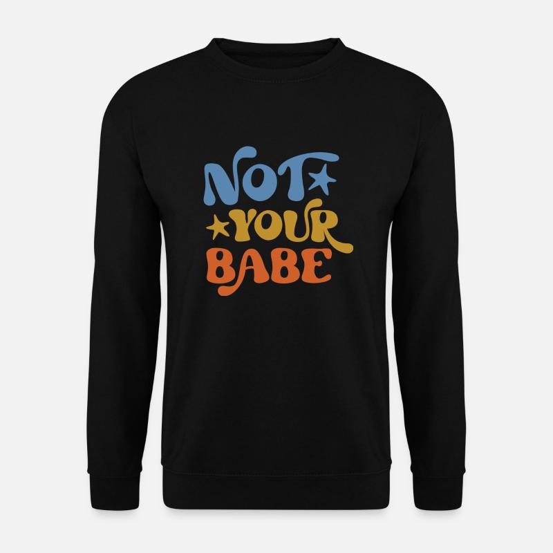 Not Your Babe - Unisex Pullover - Schwarz