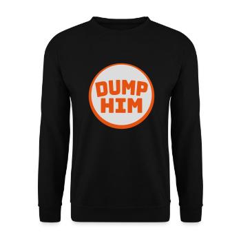 dump him Zitat Logo - Unisex Pullover - Schwarz - Vorne - Alina (178cm) & Michal (187cm)