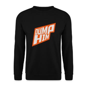 dump him Zitat Logo - Unisex Pullover - Schwarz - Vorne - Alina (178cm) & Michal (187cm)