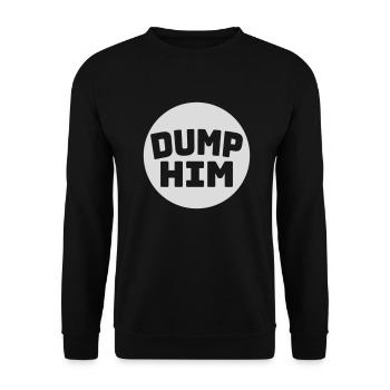 dump him Zitat Logo - Unisex Pullover - Schwarz - Vorne - Alina (178cm) & Michal (187cm)