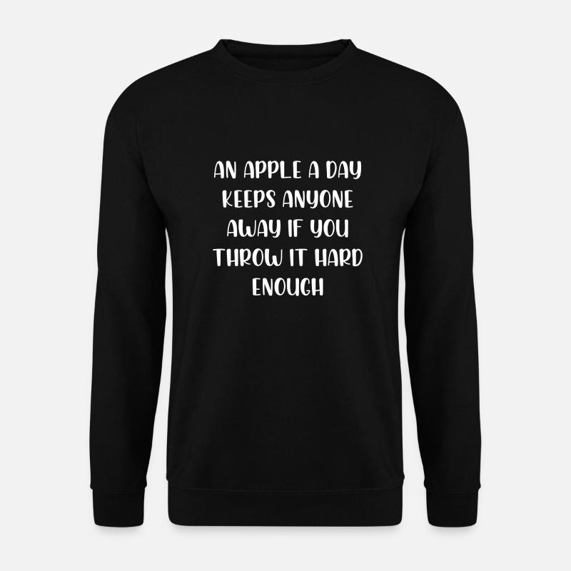 An apple a day keeps anyone away if you throw it - Unisex Pullover - Schwarz