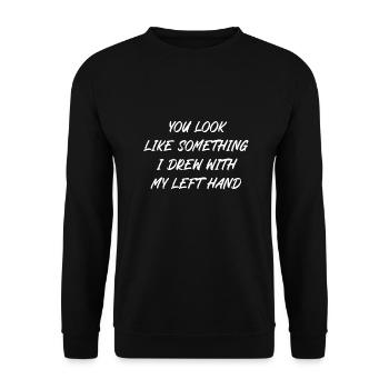 You look like something I drew with my left hand - Unisex Sweatshirt - black - Front - Alina (178cm) & Michal (187cm)