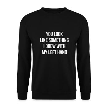 You look like something I drew with my left hand - Unisex Sweatshirt - black - Front - Alina (178cm) & Michal (187cm)