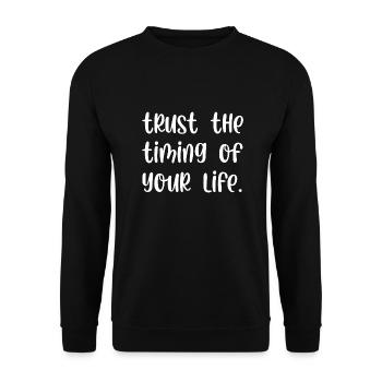Trust the timing of your life - Unisex Sweatshirt - black - Front - Alina (178cm) & Michal (187cm)