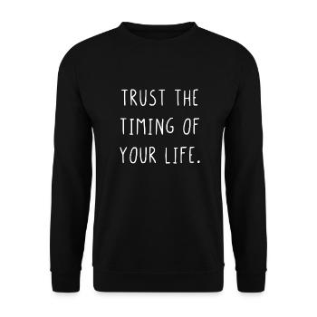 Trust the timing of your life - Unisex Sweatshirt - black - Front - Alina (178cm) & Michal (187cm)