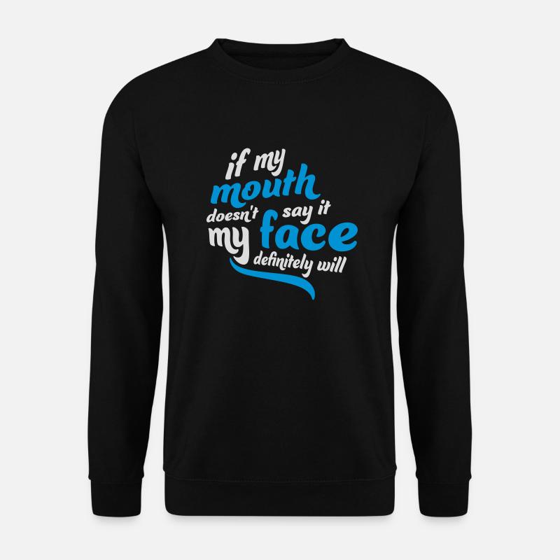 my face definitely will - Unisex Sweatshirt - black
