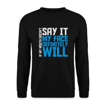 my face definitely will - Unisex Sweatshirt - black - Front - Alina (178cm) & Michal (187cm)