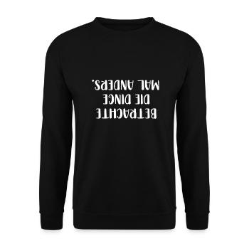 Betrachte die Dinge mal anders - Unisex Pullover - Schwarz - Vorne - Alina (178cm) & Michal (187cm)