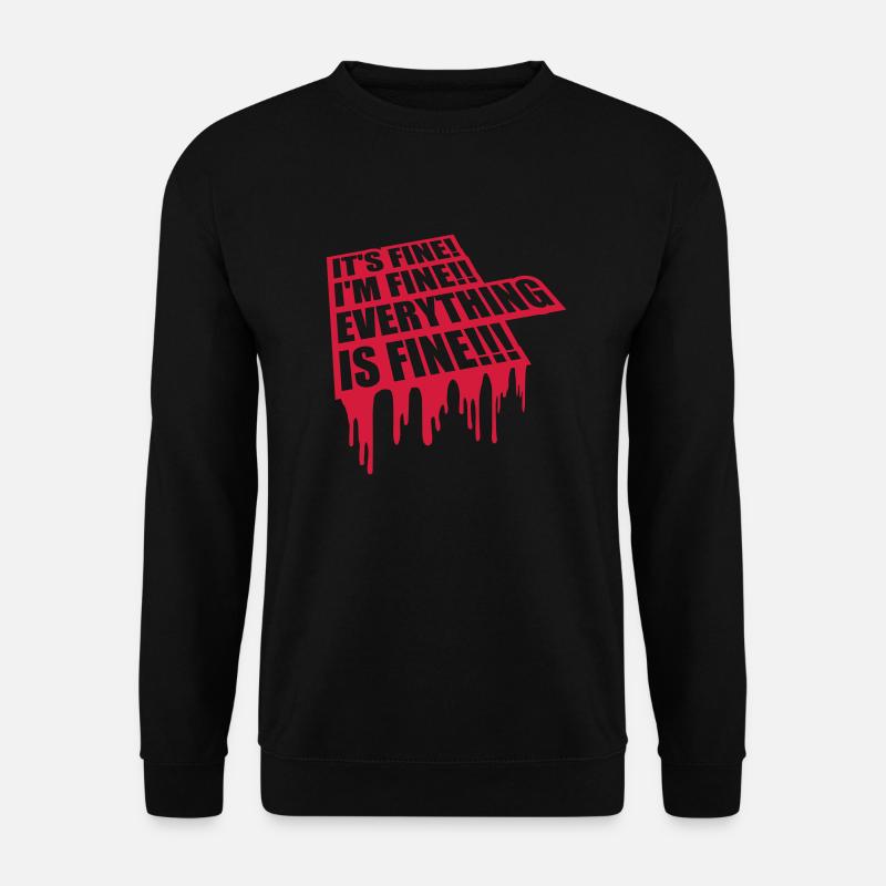 everything is fine Zitat - Unisex Pullover - Schwarz