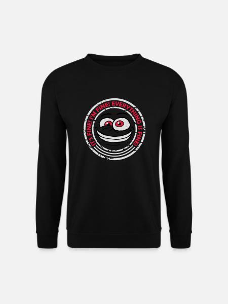 everything is fine quote - Unisex Sweatshirt - black