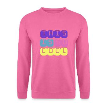 C’est tellement cool - Sweat-shirt Unisexe - rose - Devant
