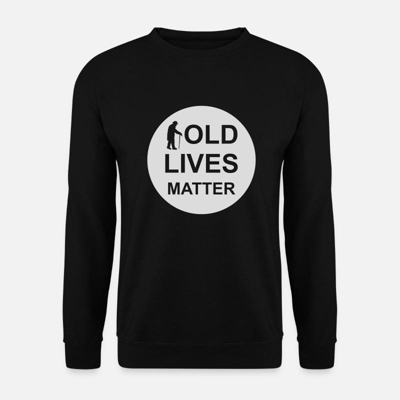 Citation Old Lives Matter - Sweat-shirt Unisexe - noir