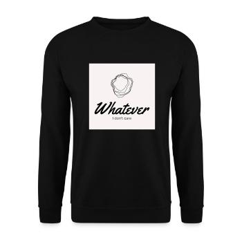 Whatever. I don't care. - Unisex Pullover - Schwarz - Vorne - Alina (178cm) & Michal (187cm)