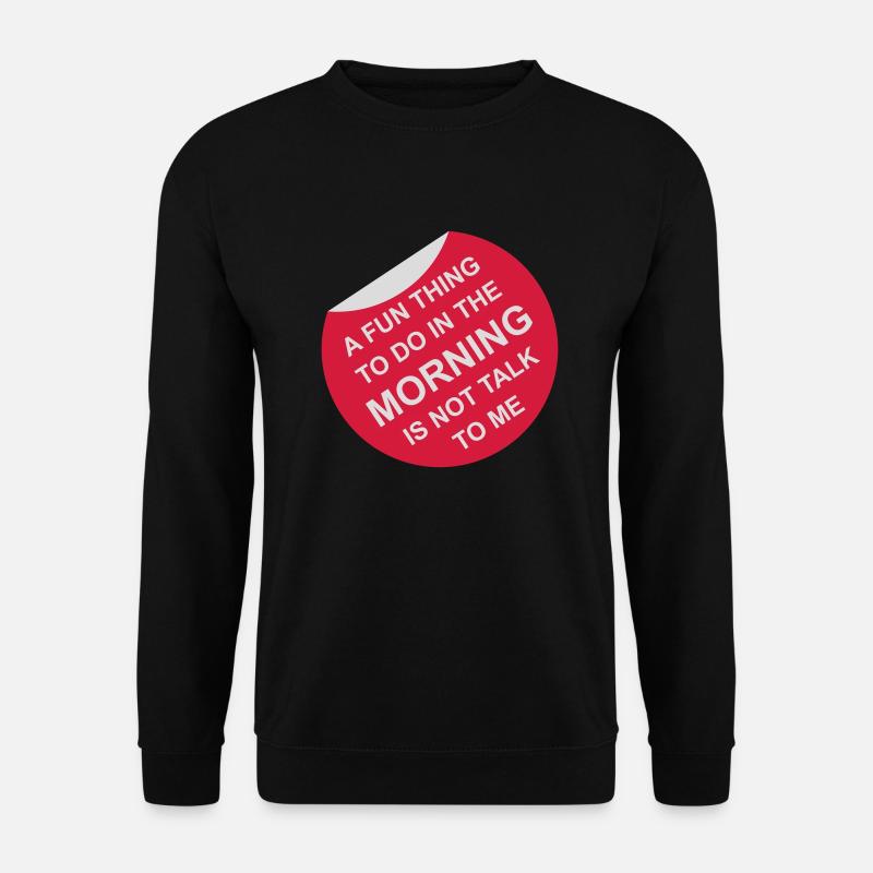 not talk to me - Unisex Sweatshirt - black