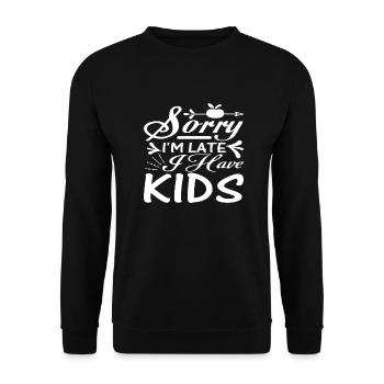 Tut mir leid, dass ich zu spät komme, ich habe Kinder - Unisex Pullover - Schwarz - Vorne - Alina (178cm) & Michal (187cm)