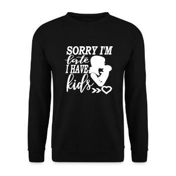 Tut mir leid, dass ich zu spät komme, ich habe Kinder - Unisex Pullover - Schwarz - Vorne - Alina (178cm) & Michal (187cm)