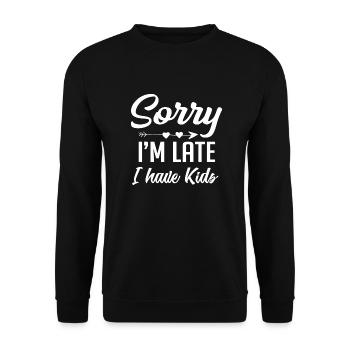 Tut mir leid, dass ich zu spät komme, ich habe Kinder - Unisex Pullover - Schwarz - Vorne - Alina (178cm) & Michal (187cm)