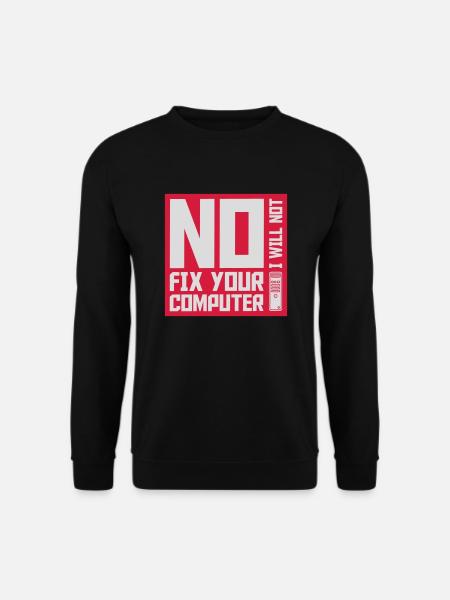not fix your computer - Unisex Sweatshirt - black