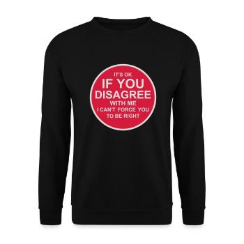 you disagree with me - Unisex Sweatshirt - black - Front - Alina (178cm) & Michal (187cm)