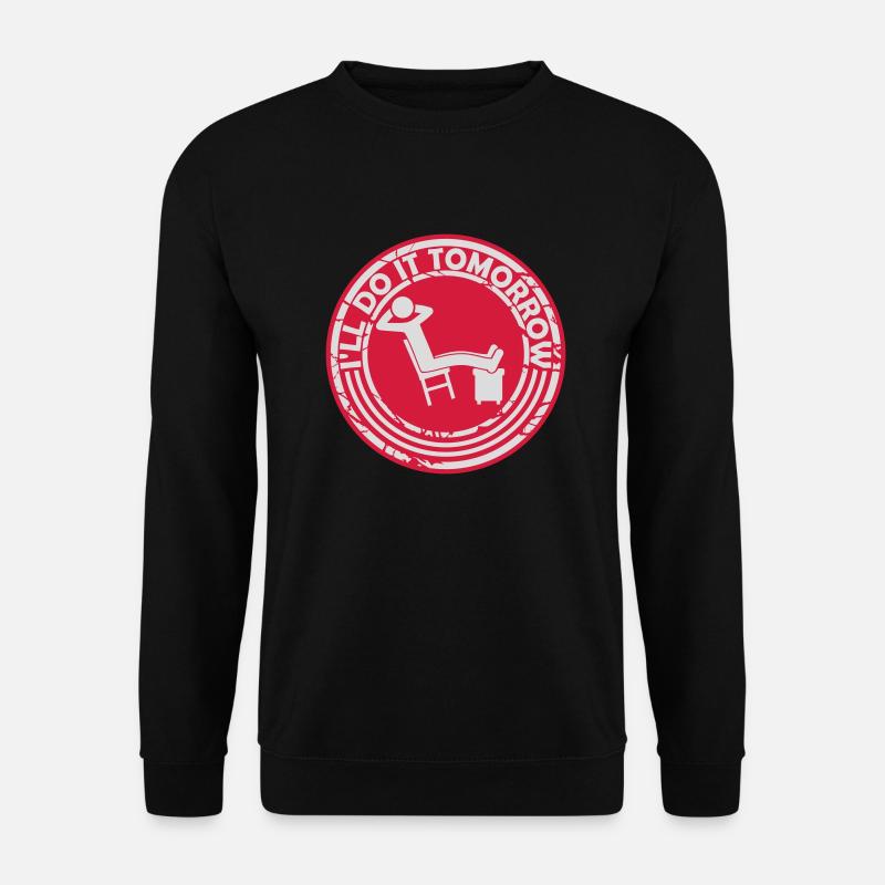 do it tomorrow Zitat - Unisex Pullover - Schwarz