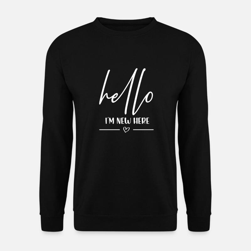 Hello im new here - Unisex Pullover - Schwarz
