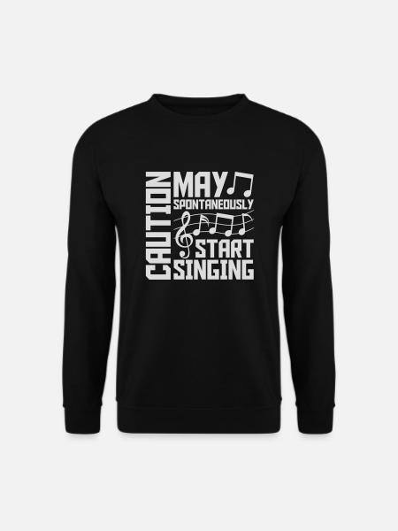 may spontaneously start singing - Unisex Sweatshirt - black