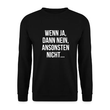 Wenn ja dann nein ansonsten nicht - Unisex Pullover - Schwarz - Vorne - Alina (178cm) & Michal (187cm)